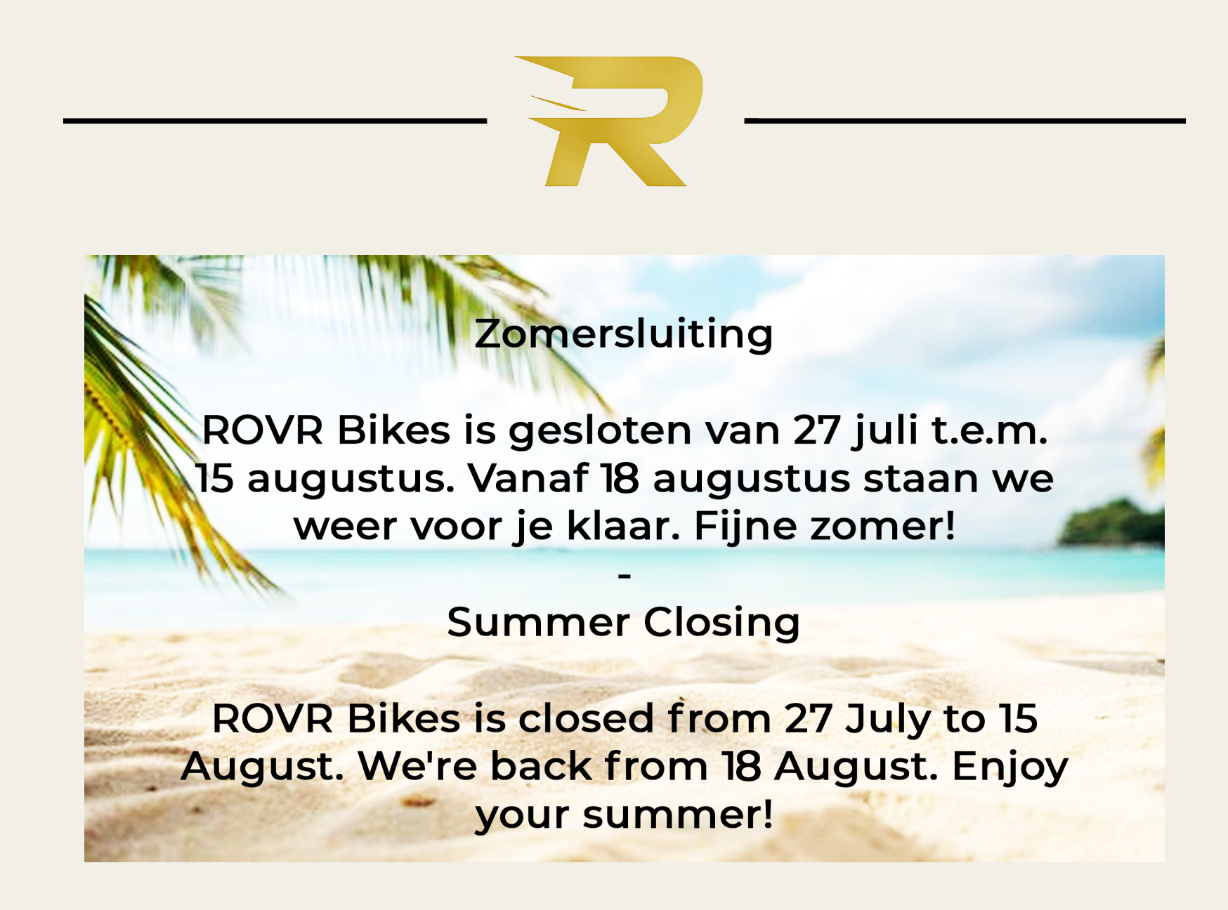 Zomersluiting - Summer Closing
